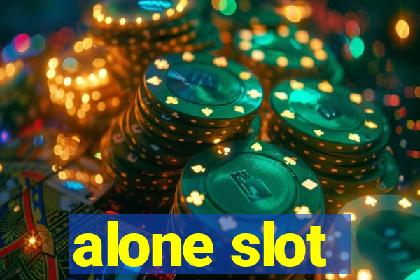 alone slot