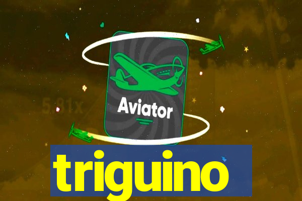 triguino