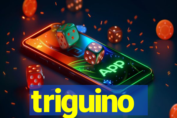 triguino