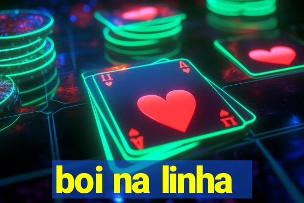 boi na linha