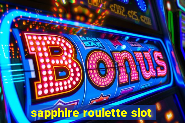 sapphire roulette slot