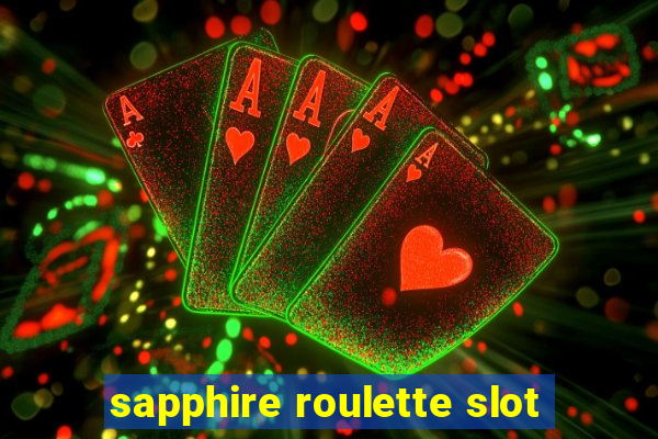 sapphire roulette slot