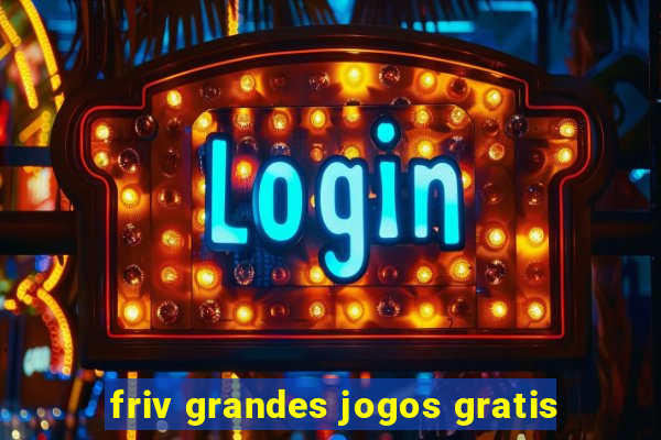 friv grandes jogos gratis