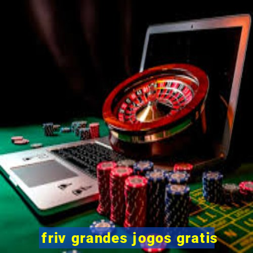 friv grandes jogos gratis