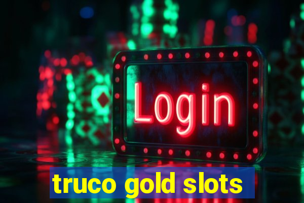 truco gold slots