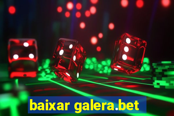 baixar galera.bet