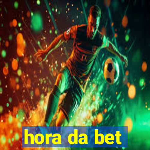 hora da bet