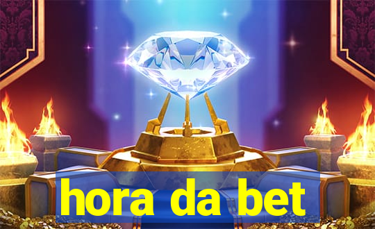 hora da bet