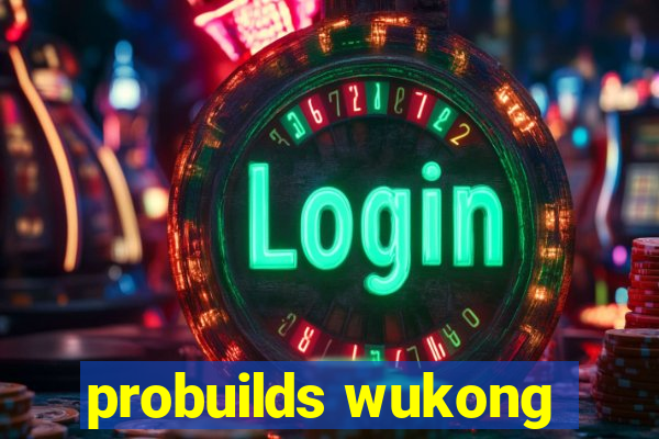 probuilds wukong