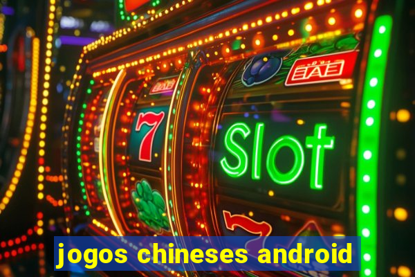 jogos chineses android