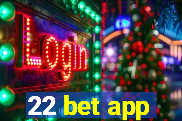 22 bet app