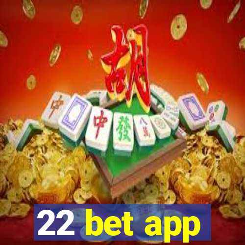 22 bet app