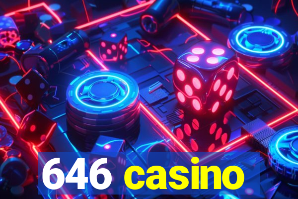 646 casino