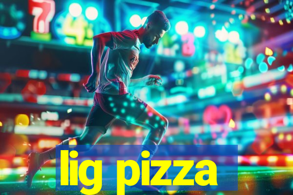 lig pizza