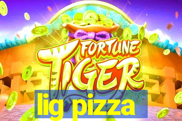 lig pizza