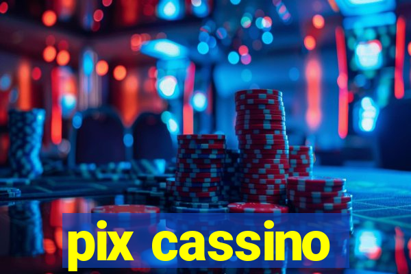 pix cassino