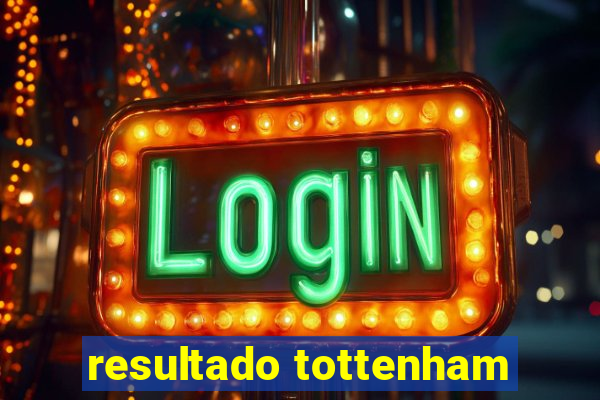 resultado tottenham