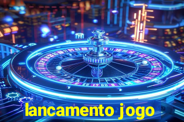 lancamento jogo