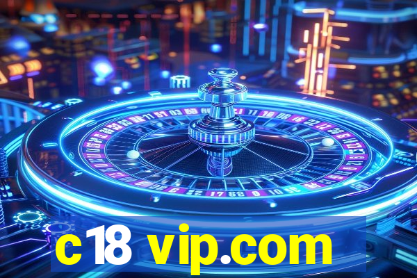 c18 vip.com