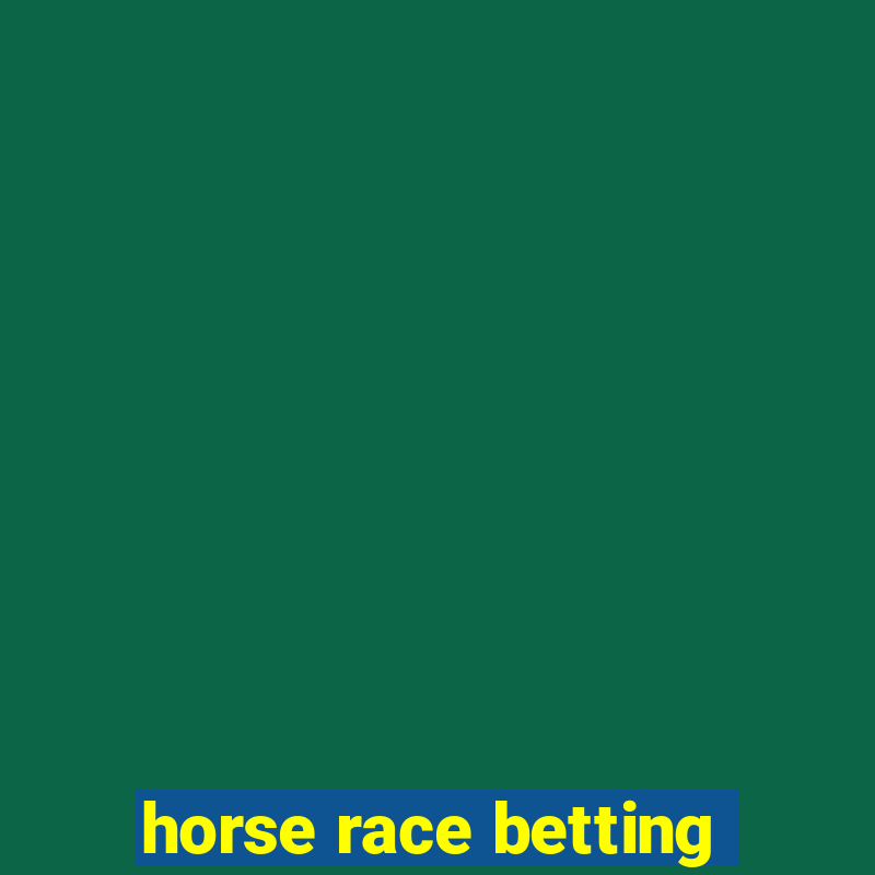 horse race betting