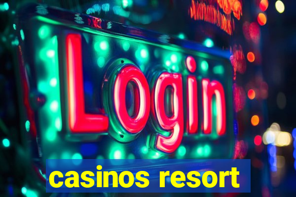 casinos resort