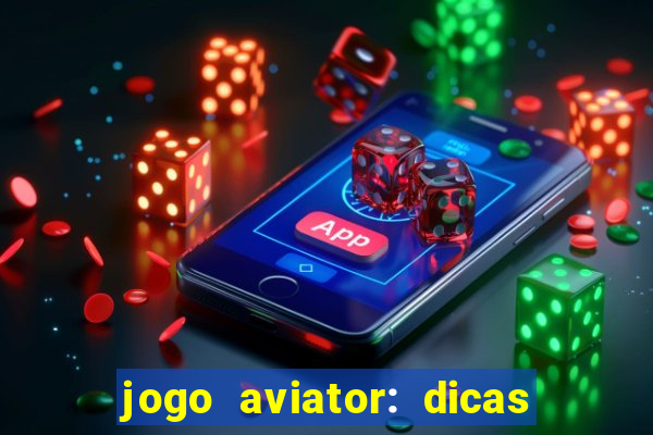 jogo aviator: dicas e melhor plataforma