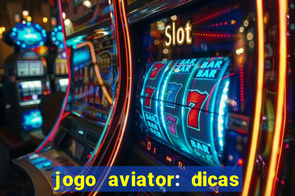 jogo aviator: dicas e melhor plataforma