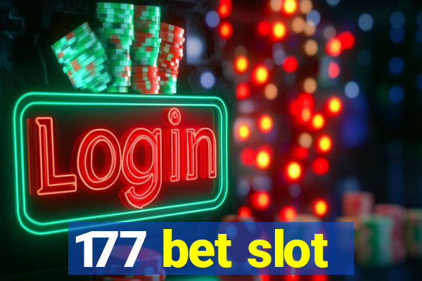 177 bet slot