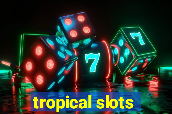 tropical slots