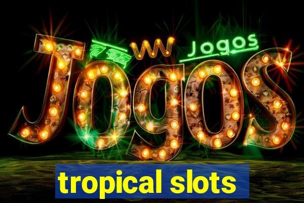 tropical slots