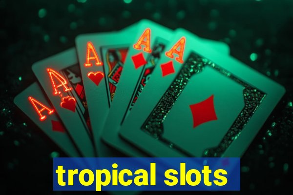 tropical slots