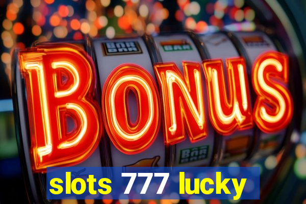 slots 777 lucky