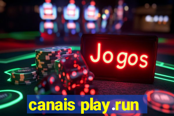 canais play.run