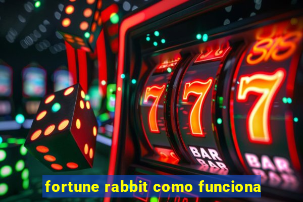 fortune rabbit como funciona