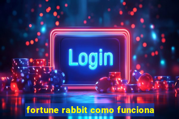 fortune rabbit como funciona