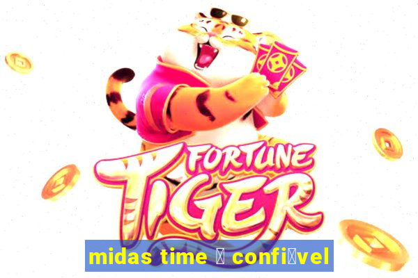 midas time 茅 confi谩vel