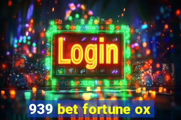 939 bet fortune ox