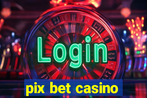 pix bet casino