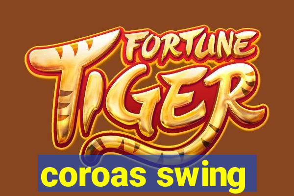 coroas swing