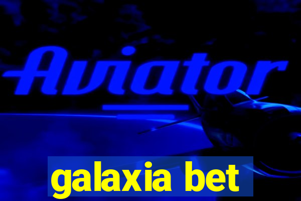 galaxia bet