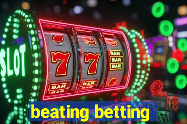 beating betting