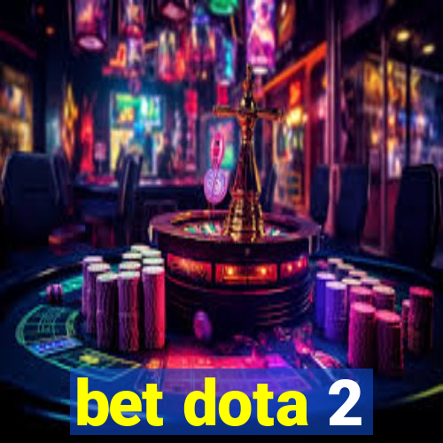 bet dota 2