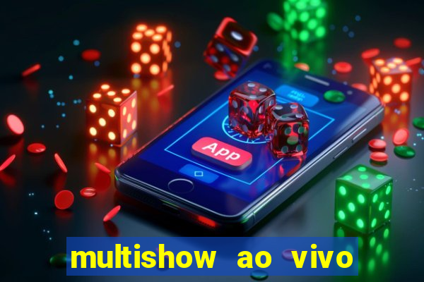 multishow ao vivo gratis online