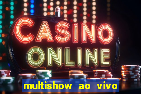 multishow ao vivo gratis online