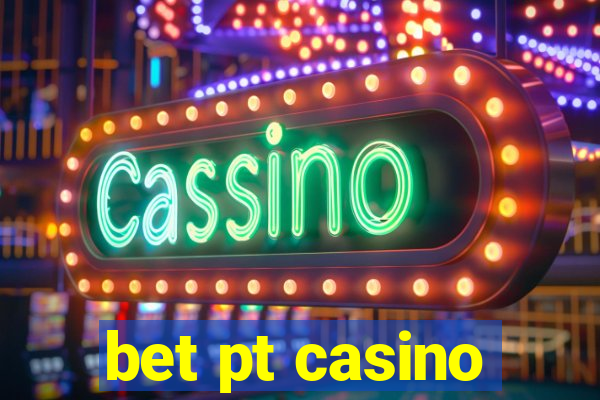 bet pt casino