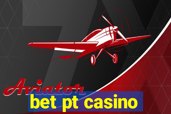 bet pt casino