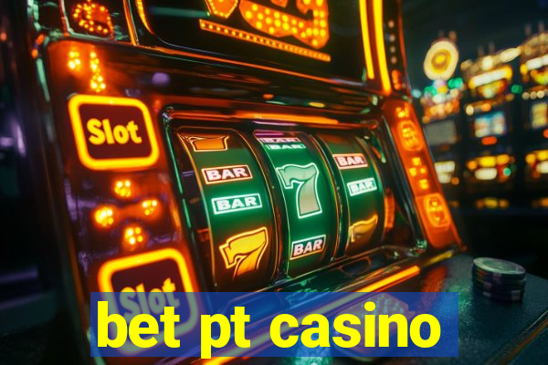 bet pt casino