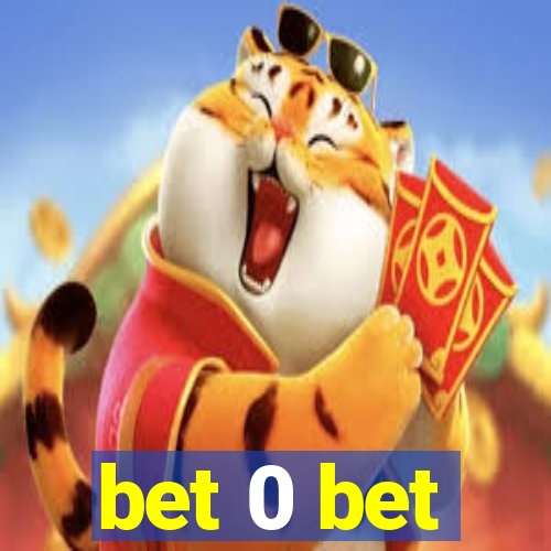 bet 0 bet