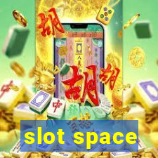 slot space