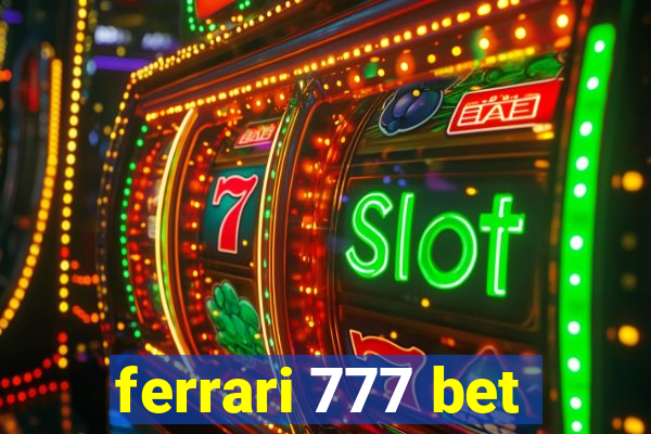 ferrari 777 bet